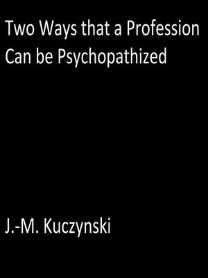 cover image of Two Ways that a Profession Can be Psychopathized